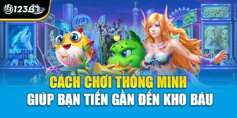 Bắn Cá Rồng Vàng - Chinh Phục Rồng Thần, Rinh Ngàn Kho Báu 4 Cách chơi thông minh giúp bạn tiến gần đến kho báu