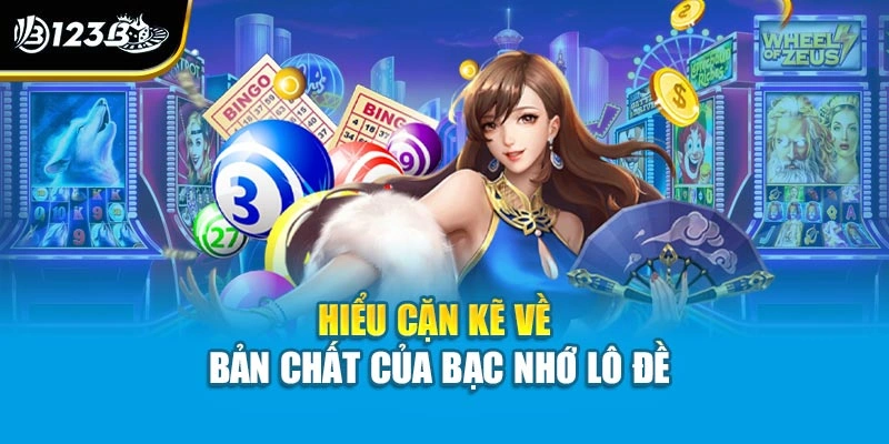 Bạc Nhớ Lô Đề – Giải Mã Quy Luật Số Học Chuẩn Xác Nhất 2 Hiểu cặn kẽ về bản chất của bạc nhớ lô đề