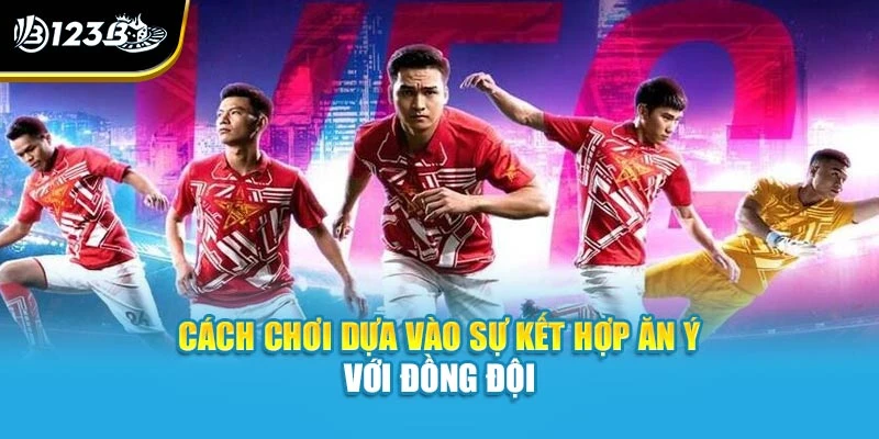 FIFA Là Gì? Tổng Hợp Thông Tin Chi Tiết Ngay Tại 123B 4 Cách chơi dựa vào sự kết hợp ăn ý với đồng đội