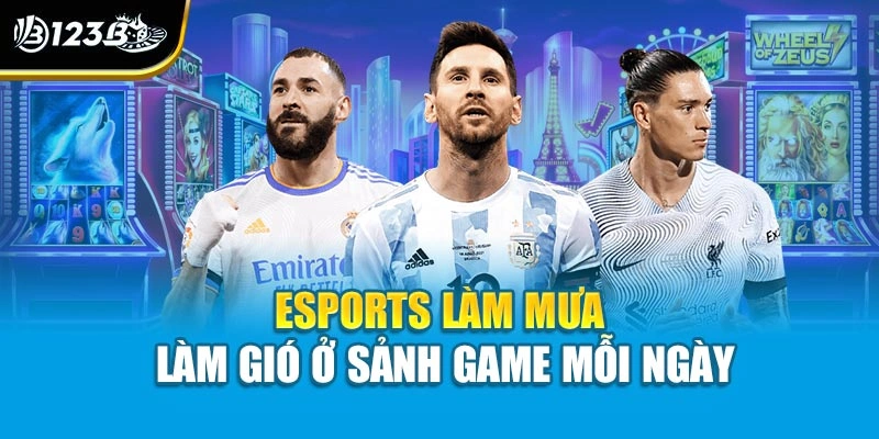 Saba Sports - Sảnh Thể Thao Ăn Khách Nhất Tại Nhà Cái 123B 4 Esports làm mưa làm gió ở sảnh game mỗi ngày