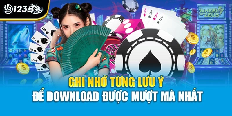Tải Game Bài Đổi Thưởng – Giải Trí Hay, Thắng Lớn Mỗi Ngày 4 Ghi nhớ từng lưu ý để download được mượt mà nhất