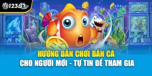 Hướng Dẫn Chơi Bắn Cá Cho Người Mới - Tự Tin Để Tham Gia