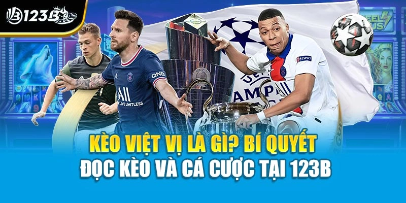 Kèo Việt Vị Là Gì? Bí Quyết Đọc Kèo Và Cá Cược Tại 123B 1 Kèo Việt Vị Là Gì? Bí Quyết Đọc Kèo Và Cá Cược Tại 123B
