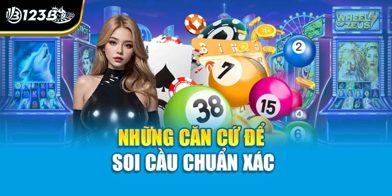 Những căn cứ để soi cầu chuẩn xác