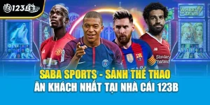 Saba Sports - Sảnh Thể Thao Ăn Khách Nhất Tại Nhà Cái 123B