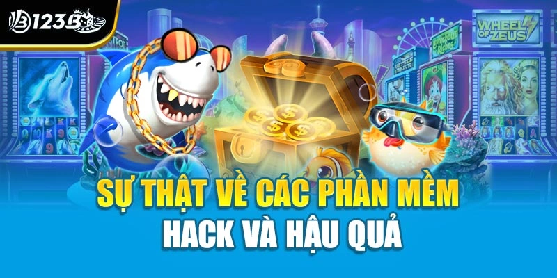 Cách Hack Game Bắn Cá - Khi Kỹ Năng Là Công Cụ Mạnh Nhất 3 Sự thật về các phần mềm hack và hậu quả