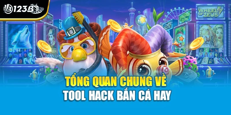 Tool Hack Bắn Cá Hay - Sự Thật Và Những Rủi Ro Cần Phải Biết 2 Tổng quan chung về tool hack bắn cá hay