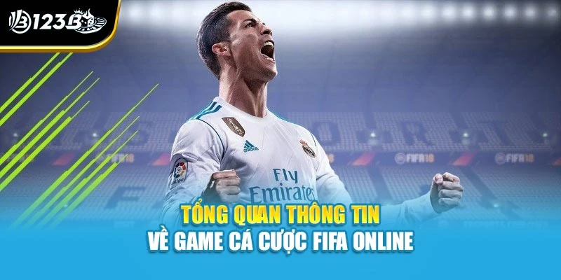 Các Kèo Cược FIFA - 123B Hướng Dẫn Chơi Chi Tiết Nhất 2 Tổng quan thông tin về game cá cược FIFA online